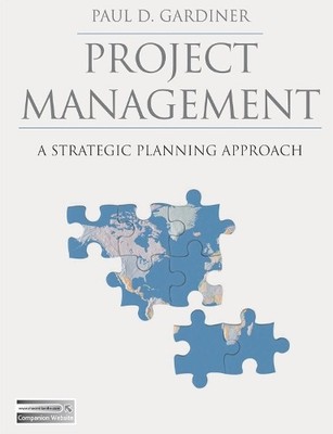 Project Management: A Strategic Planning Approac by Gardiner, Paul D. 0333982223