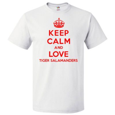 Keep Calm and Love Tiger Salamanders T shirt Funny Tee
