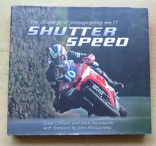 "SHUTTER SPEED" - PHOTOGRAPHING THE ISLE OF MAN TT - BOOK by DAVE COLLISTER