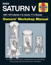 NASA Saturn V 1967-1973 Apollo 4 to Apollo 17 and Skylab David Wo