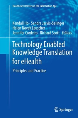 Ho - Technology Enabled Knowledge Translation for eHealth   Principles - X555z