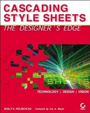 Cascading Style Sheets: The Designer's Edge By Molly E. Holzsch 