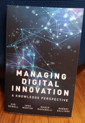 Managing Digital Innovation: A Knowledge Perspective Sue Newell