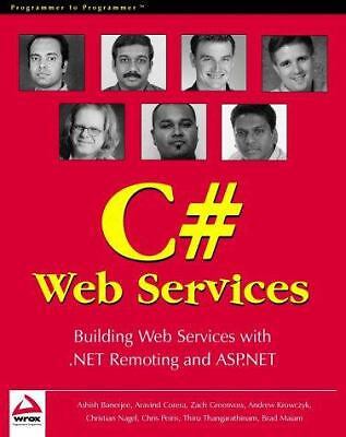 C# Web Services: Building Web Services with .Net Remoting and ASP.Net