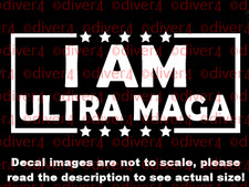 I AM ULTRA MAGA Car Van Truck Decal USA Made Trump