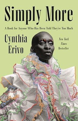 Simply More : A Book for Anyone Who Has Been Told They're Too Much by Cynthia...