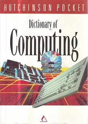 Dictionary of Computing By Valerie Illingworth