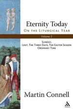 Eternity Today, Vol 2: On the Liturgical Year...