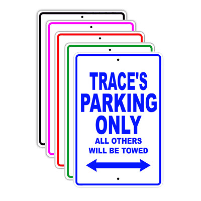 Trace's Parking Only All Others Will Be Towed Name Novelty Metal Aluminum Sign
