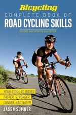 Bicycling Complete Book of Road Cyc..., Editors of Bicy
