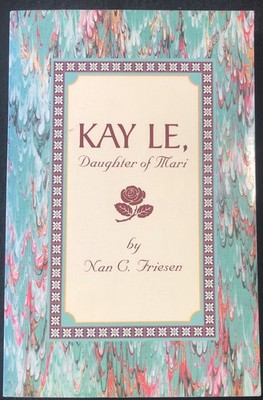 Kay LE, Daughter of Mari By Nan C. Friesen, PB/VG Signed