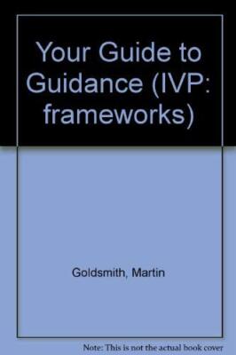 Your Guide to Guidance (IVP: frameworks) By Martin Goldsmith, El