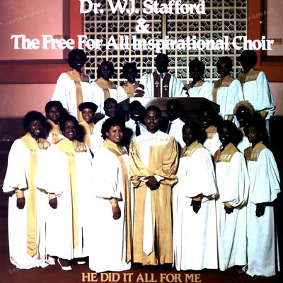 Dr. W.J. Stafford & The Free For All Choir - He Did It All For Me LP 1987 '