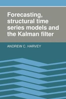 Forecasting, Structural Time Series Models and the Kalman Filter by Andrew C.