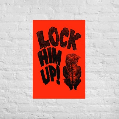 Lock Him Up! Send Trump to Jail in Baby Handcuffs Poster! Black and White.