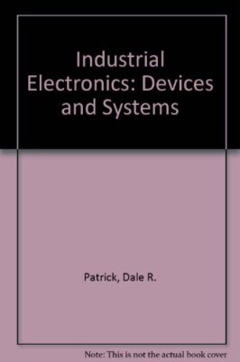 Industrial Electronics: Devices and Systems