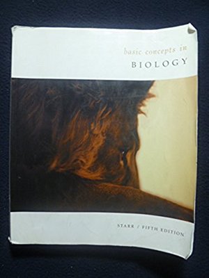 Basic Concepts in Biology, Starr 5th Edition