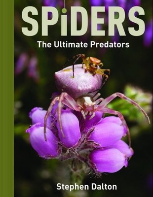Spiders: The Ultimate Predators, Dalton, Stephen