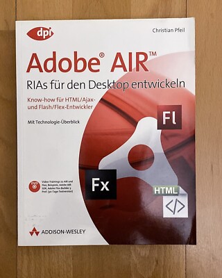 Adobe AIR - RIAs für den Desktop entwickeln - Know-How für HTML/Ajax/Flash