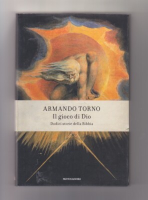 IL GIOCO DI DIO DODICI STORIE DELLA BIBBIA Armando Torno ed Mondadori  