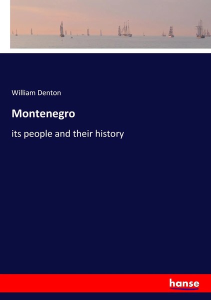 Montenegro Its People And Their History William Denton Taschenbuch 304 S. 2017-image