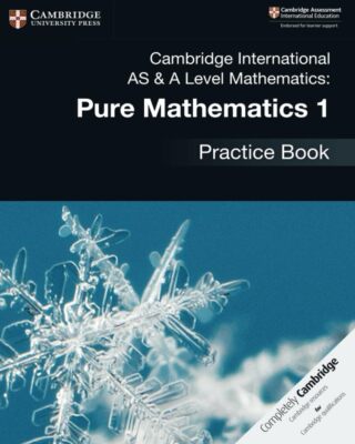 Cambridge International AS & A Level Mathematics: Pure Mathematics 1 Practice Bo