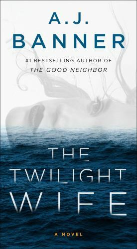 The Twilight Wife: A Psychological Thriller by the Author of The Good Neighbor