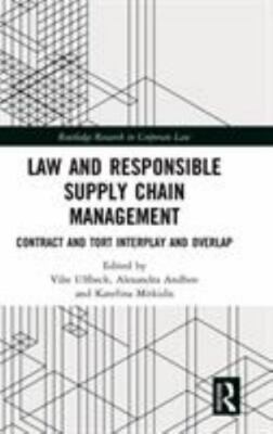 Law and Responsible Supply Chain Management : Contract and Tort Interplay and...