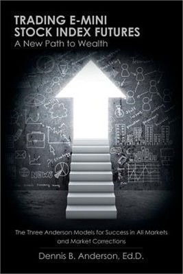 Trading E-Mini Stock Index Futures: A New Path to Wealth (Paperback or Softback)