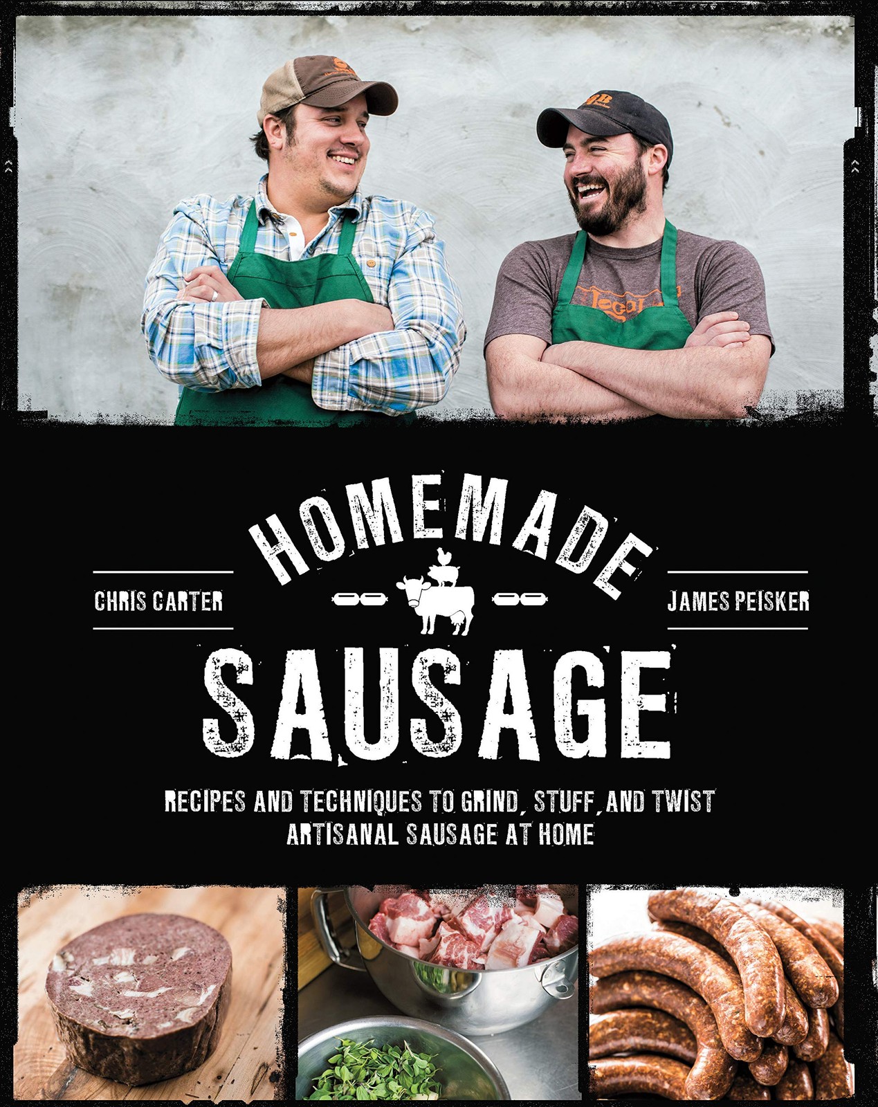 Homemade Sausage: Recipes and Techniques to Grind, Stuff, and Twist Artisanal S