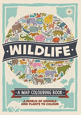 Wildlife: a Map Colouring Book : A World of Animals and Plants to Colour by ...