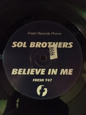 Sol Brothers - Believe In Me - UK Promo 12'' Vinyl - 1995 - Fresh T47