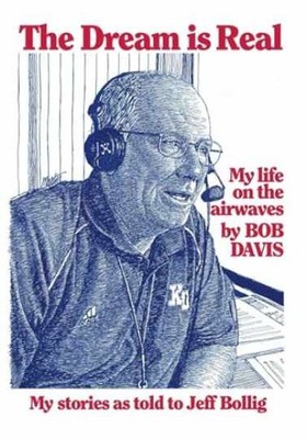 The Dream is Real: (My Life on the - Paperback, by Davis Bob - Very Good