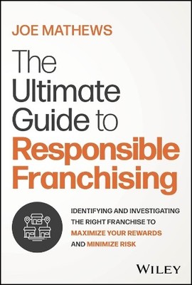 Joe Mathews The Ultimate Guide to Responsible Franchising (Hardback)