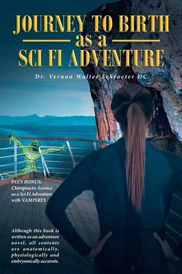 Vernon Walter Schroeter DC | Journey to Birth As a Sci Fi Adventure | Buch