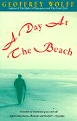 A Day at the Beach : Recollections Paperback Geoffrey Wolff