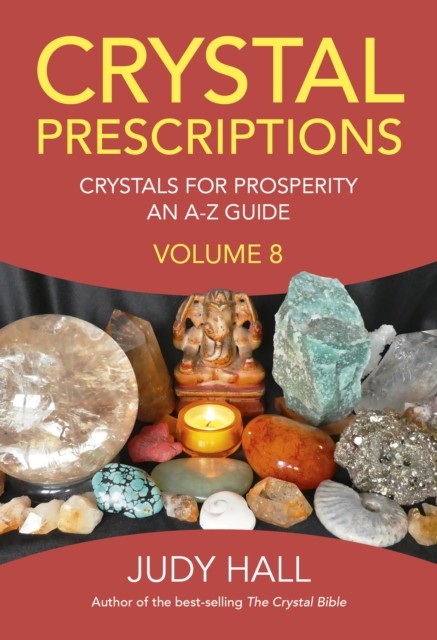 Crystal Prescriptions Volume 8 : Crystals For Prosperity - An A-Z Guide Judy Hall - Image 6