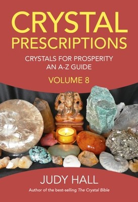 Crystal Prescriptions volume 8: Crystals for Prosperity  by Judy Hall PAPERBACK