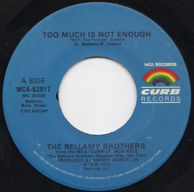 The Bellamy Brothers* - Too Much Is Not Enough (7'') (Very Good Plus (VG+)) - 424