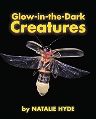 Glow-In-the-Dark Creatures Picture Book Natalie Hyde