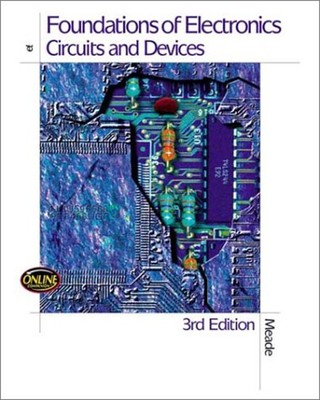 Foundations of Electronics : Circuits and Devices Meade, Russell