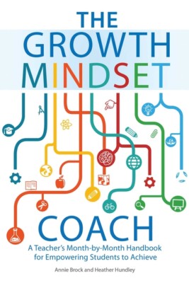 The Growth Mindset Coach: A Teacher's Month-By-Month Handbook For Empowerin...