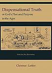 Dispensational Truth [with Full Size Illustrations], or God's Plan and Purpose i