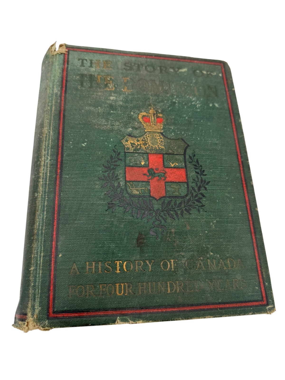 Story of Dominion History of Canada for Four Hundred Years Antique HARD BINDING