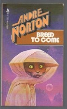 Breed to Come by Andre Norton (1981, Mass Mar...