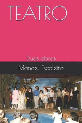 Teatro: Duas obras by Manoel Escaleira (Portuguese) Paperback Book