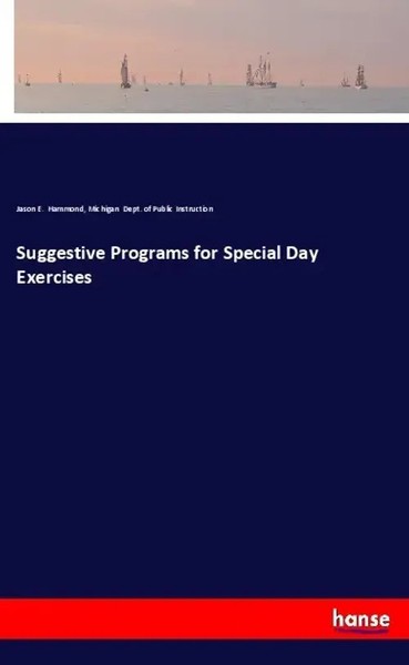 Jason E. Hammond (U. A.) | Suggestive Programs For Special Day Exercises | Buch-image
