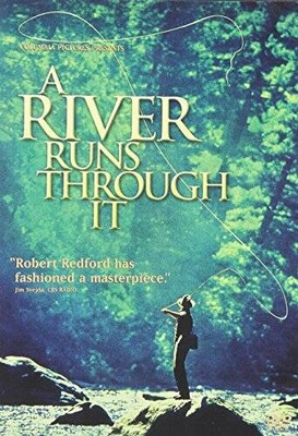 A River Runs Through It - GOOD