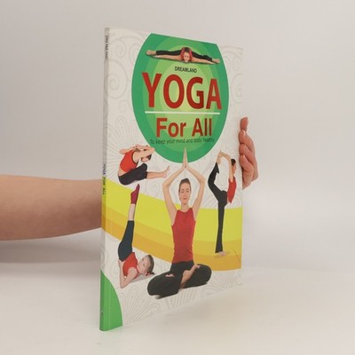 Yoga for All: To Keep Your Mind and Body Healthy