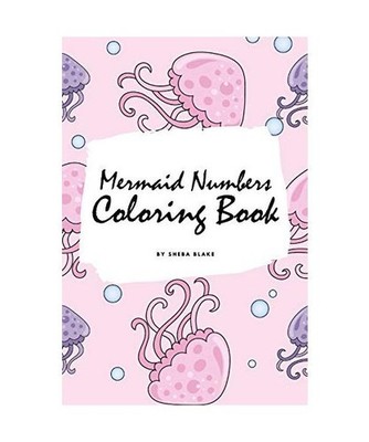 Mermaid Numbers Coloring Book for Girls [6x9 Coloring Book / Activity Book], She